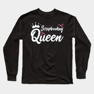 Scrapbooking Queen Scrapbook Scrapbooker Long Sleeve T-Shirt